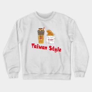 The birthplace of bubble tea ~Taiwan. Boba tea and Fried chicken are good friends in Taiwan. Crewneck Sweatshirt